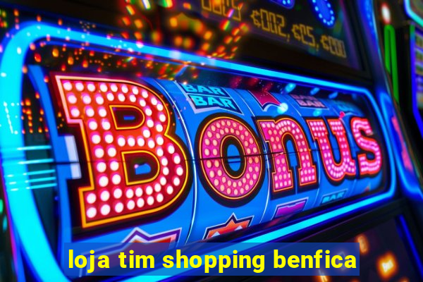 loja tim shopping benfica